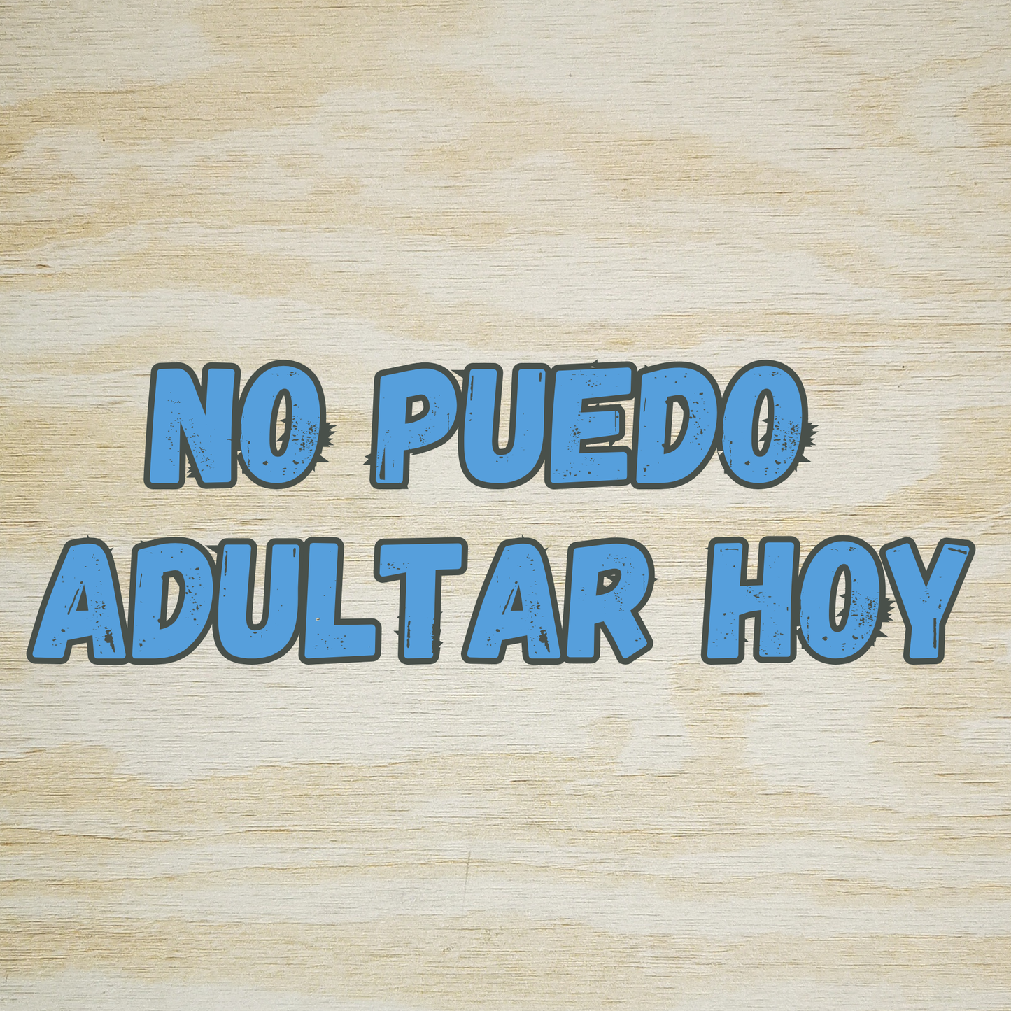 STICKER NO PUEDO ADULTAR